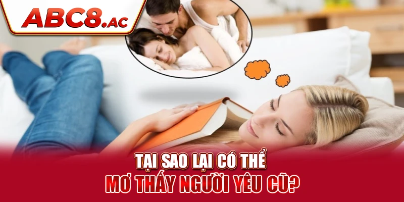 tai-sao-lai-co-the-mo-thay-nguoi-yeu-cu-