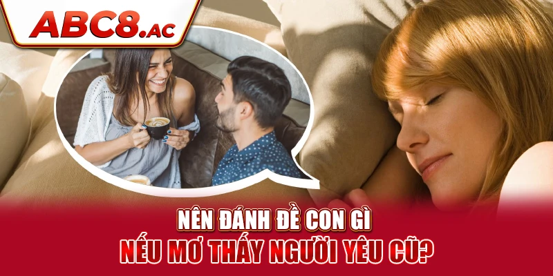 nen-danh-de-con-gi-neu-mo-thay-nguoi-yeu-cu-