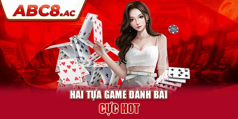 hai-tua-game-danh-bai-cuc-hot