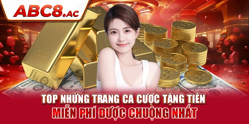 top-nhung-trang-ca-cuoc-tang-tien-mien-phi-duoc-chuong-nhat-