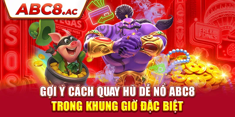 goi-y-cach-quay-hu-de-no-abc8-trong-khung-gio-dac-biet