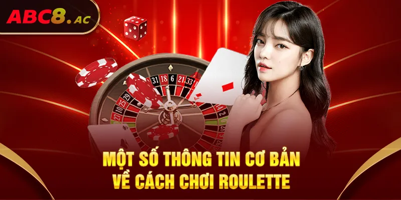 mot-so-thong-tin-co-ban-ve-cach-choi-roulette