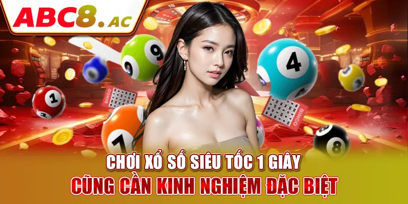 choi-xo-so-sieu-toc-1-giay-cung-can-kinh-nghiem-dac-biet