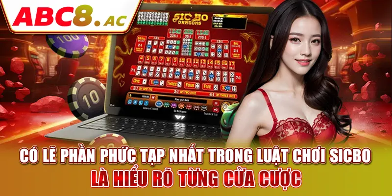 co-le-phan-phuc-tap-nhat-trong-luat-choi-sicbo-la-hieu-ro-tung-cua-cuoc