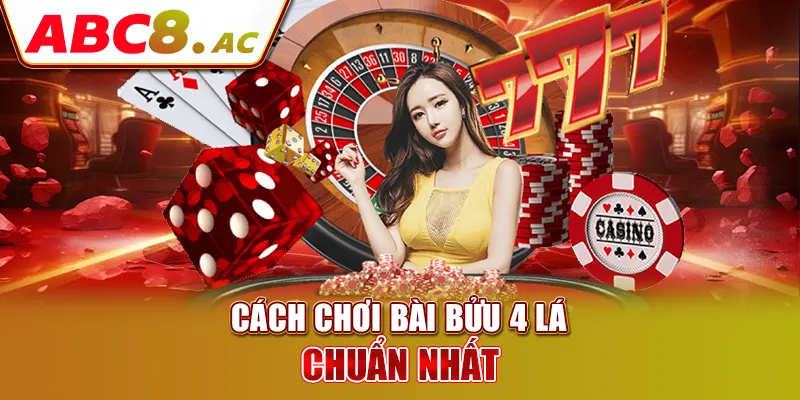 cach-choi-bai-buu-4-la-chuan-nhat